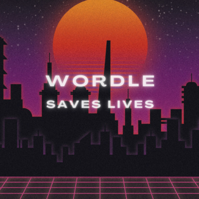 #4 - James: How Wordle Saves Lives