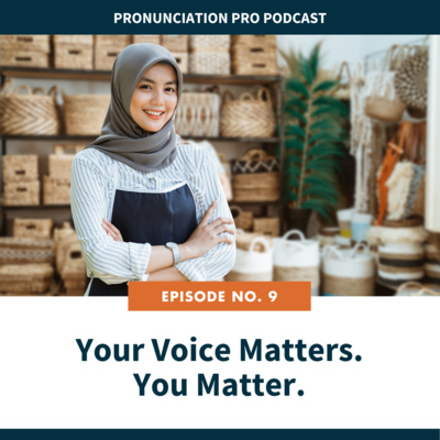 9. Your Voice Matters. You Matter.