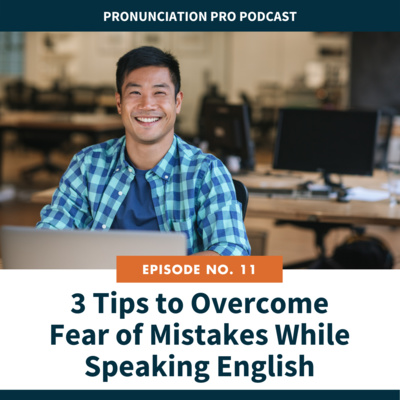 11. 3 Tips To Overcome Fear of Mistakes While Speaking English