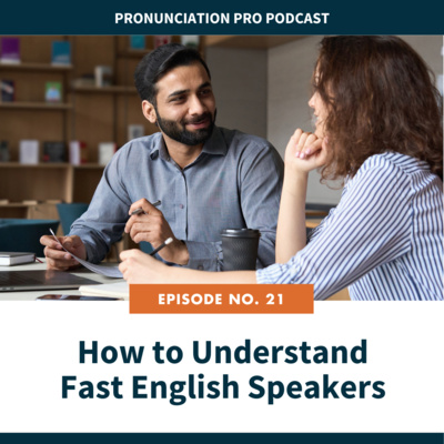 21. How to Understand Fast English Speakers