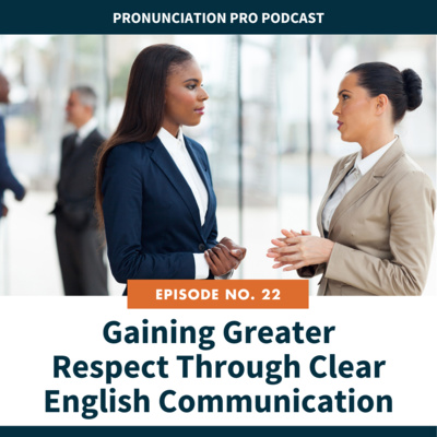 22. Gaining Greater Respect Through Clear English Communication