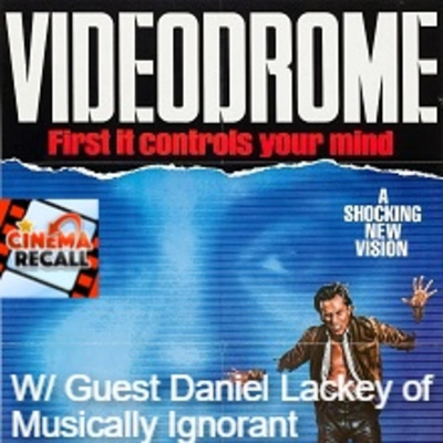 Videodrome(1983) w/ Daniel Lackey of Musically Ignorant