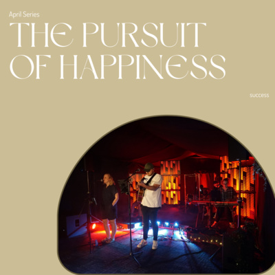 THE PURSUIT OF HAPPINESS - 10:30AM - Success - Tim Coates | The Mount Church THE PURSUIT OF HAPPINESS - 10:30AM - Success - Tim Coates | The Mount Church