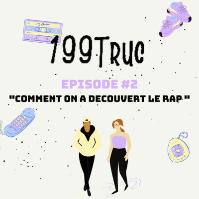 EPISODE #2 - Comment on a découvert le rap EPISODE #2 - Comment on a découvert le rap