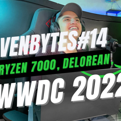 VenBytes#14 - Ryzen 7000, DeLorean, WWDC 2022