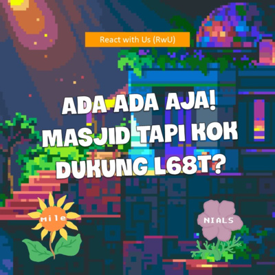 React with Us - Ada ada Aja! Masjid Tapi Kok Dukung El63b*T3? episode artwork
