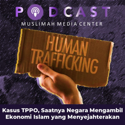 Ngomong Politik - Kasus TPPO, Saatnya Negara Mengambil Ekonomi Islam yang Menyejahterakan episode artwork