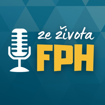 Ze života FPH | Nový podcast Fakulty podnikohospodářské