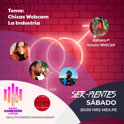 SER-PIENTES EP.07: Las Chicas WebCam en LATAM! episode artwork