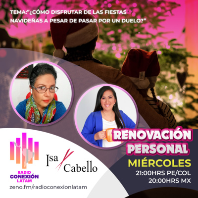 Renovación Personal EP.09: ¿Cómo disfrutar las fiestas navideñas a pesar de pasar por un duelo? episode artwork