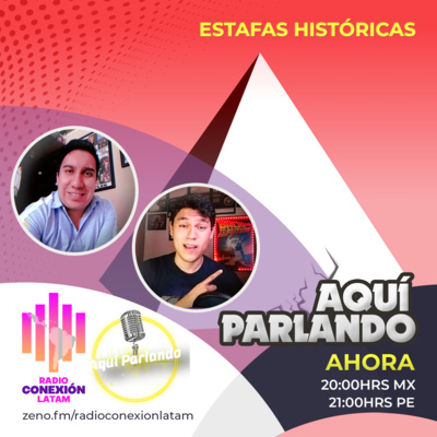 Aquí Parlando Ep.05: Estafas Históricas! episode artwork