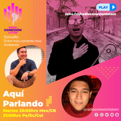 Aquí Parlando S2 ENTRE MAS CORRIENTE MAS AMBIENTE episode artwork