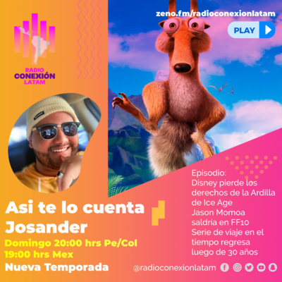 Así te lo cuenta Josander S2: LA ARDILLA DE ICE AGE, JASON MOMOA Y EL REGRESO DE LA SERIE DE VIAJES EN EL TIEMPO! episode artwork