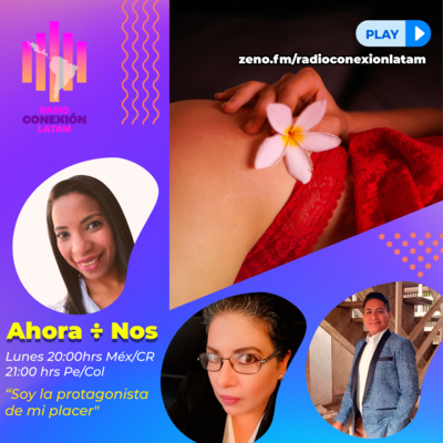 AHORA ÷ NOS: "SOY LA PROTAGONISTA DE MI PLACER" episode artwork