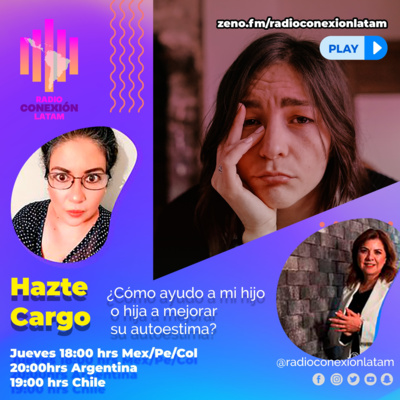 HAZTE CARGO: ¿COMO AYUDO A MI HIJO O HIJA A MEJORAR SU AUTOESTIMA? episode artwork