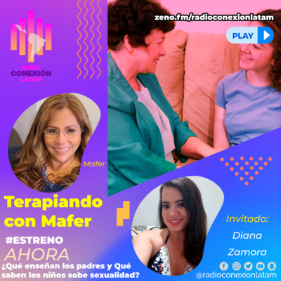 TERAPIANDO CON MAFER: ¿QUÉ ENSEÑAN LOS PADRES Y QUE SABEN LOS NIÑOS SOBRE LA SEXUALIDAD? episode artwork