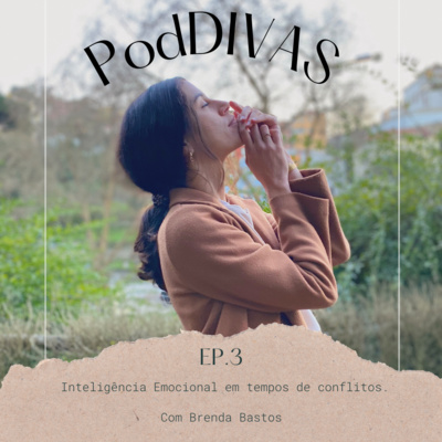 Ep. 03 - Inteligência Emocional em tempos de conflitos