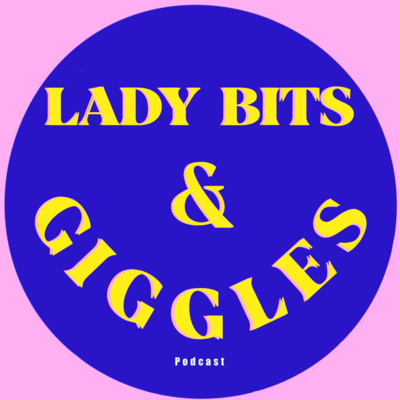 Lady Bits & Giggles