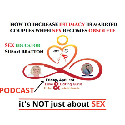 Love and dating guru with Dr Dan podcast: Season 1 Episode 4: Special guest and sex educator Susan Bratton. Everything you need or want to know about sex can be found on this podcast