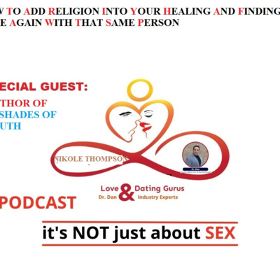 Love and dating gurus with Dr Dan podcast: S2 Ep 1: Special Guest and author of 50 shades of truth: Nikole Thompson