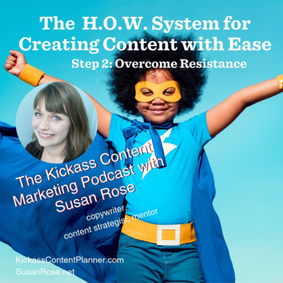 The H.O.W. System for Creating Content with Ease. Step 2: Overcome Resistance