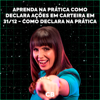 [TributaCast #105] Aprenda na prática como declara AÇÕES em carteira em 31/12 - COMO DECLARA NA PRÁTICA