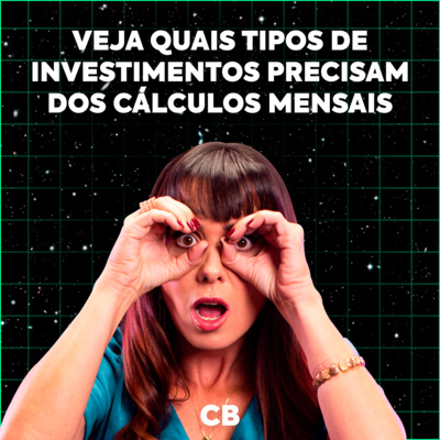 [TributaCast #106] Veja quais tipos de investimentos precisam dos cálculos mensais