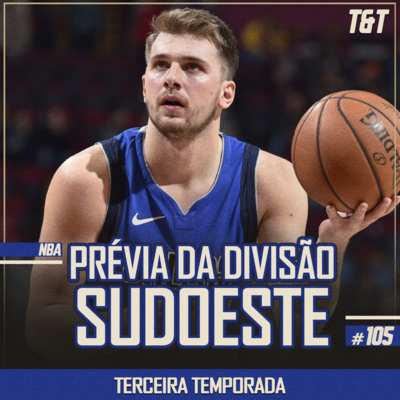 T&T NBA #105: Prévia da divisão sudoeste episode artwork