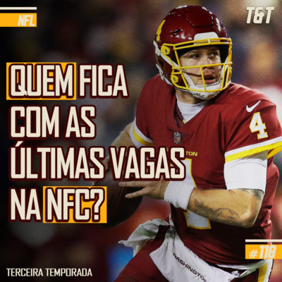 T&T NFL #118: Quem fica com as últimas vagas na NFC? episode artwork
