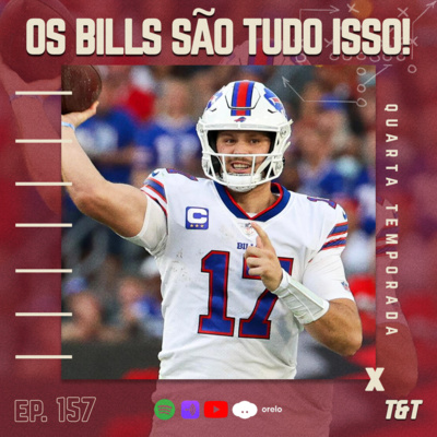 T&T NFL #157: O Bills são tudo isso mesmo?! episode artwork
