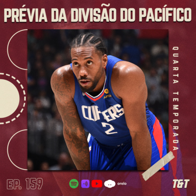 T&T NBA #159: Prévia da divisão do Pacífico episode artwork