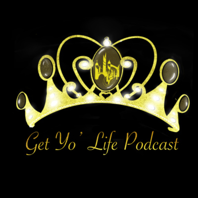 Get Yo Life Podcast S3E3