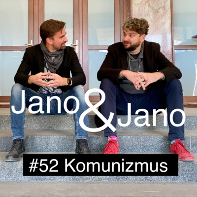 Jano a Jano #52: Komunizmus