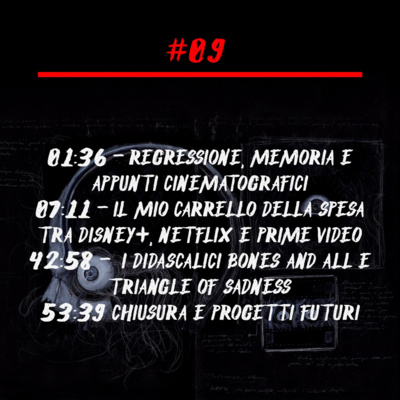 #09 - Intro; spesa cinematografica tra Inside Job 2, Cabinet of Curiosities, Niente di nuovo sul fronte occidentale, Fire of Love; Bones and All, Triangle of Sadness e la didascalicità