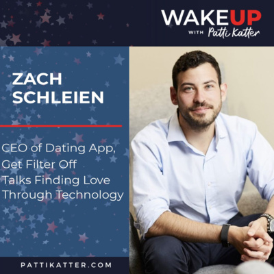 Zach Schleien: CEO of Dating App, Get Filter Off Talks Finding Love Through Technology