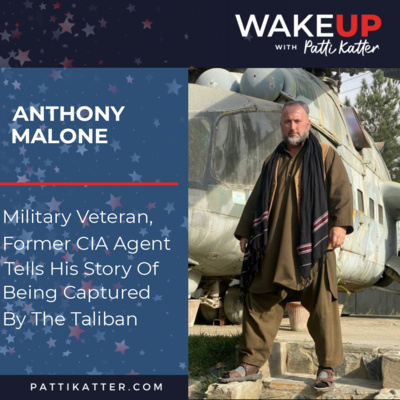 Anthony Malone: Military Veteran, Former CIA Agent Tells His Story Of Being Captured By The Taliban episode artwork