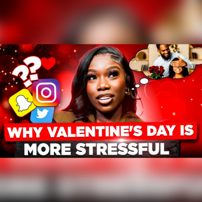 Why Valentine’s Day Is More Stressful Thanks to Social Media! episode artwork