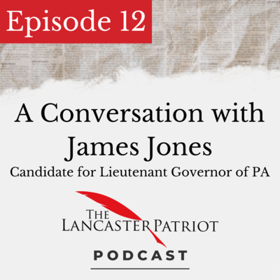 #12 - James Jones Runs for Lieutenant Governor of Pennsylvania