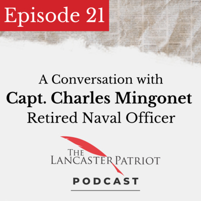 #21 - Navy Captain Charles Mingonet (retired) and the Military Vaccine Mandate