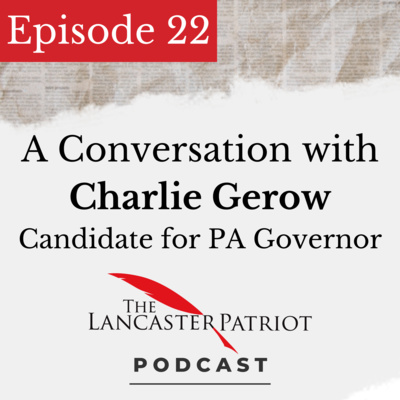 #22 - Charlie Gerow Runs for PA Governor