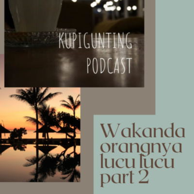 KUPIGUNTING PODCAST