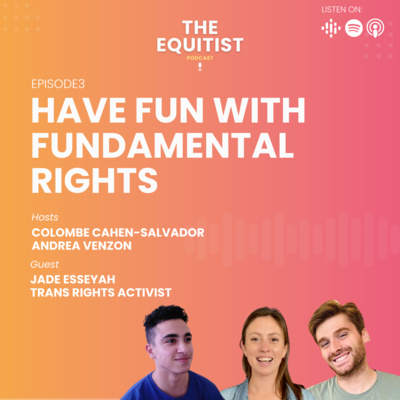 The Equitist🎙Ep 3 | Have fun with fundamental rights