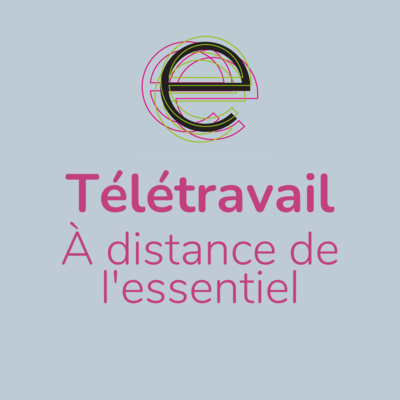 Télétravail : À distance de l’essentiel ? 2/3 : Social-santé et numérisation, entre créativité et transgression