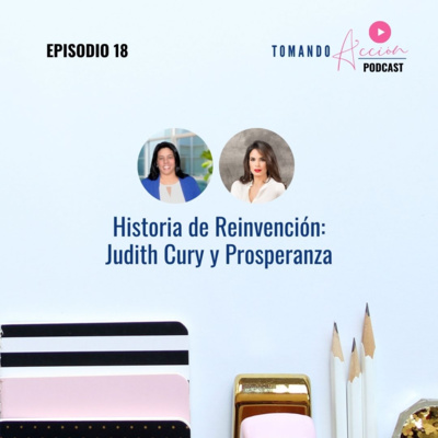 Una Historia de Reinvención: Judith Cury y su Emprendimiento Social "Prosperanza" | Epis. 18