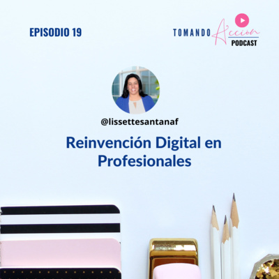 Reinvención Digital para Profesionales | Epis. 19