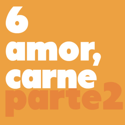 #6 amor, carne episode artwork