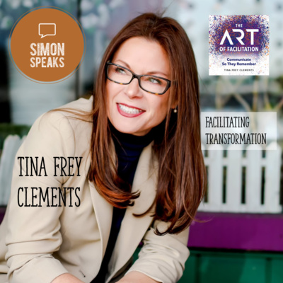 Tina Frey Clements - Facilitating Transformation - Ep. #54