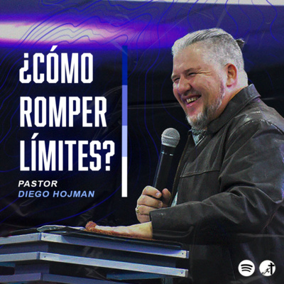 Como Romper Límites || Pastor Diego Hojman episode artwork