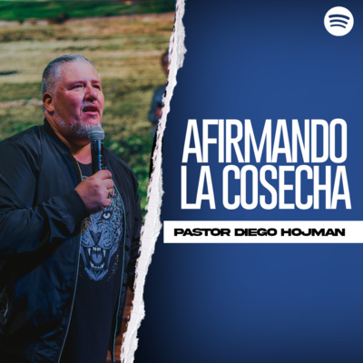 Afirmando la Cosecha || Pastor Diego Hojman episode artwork