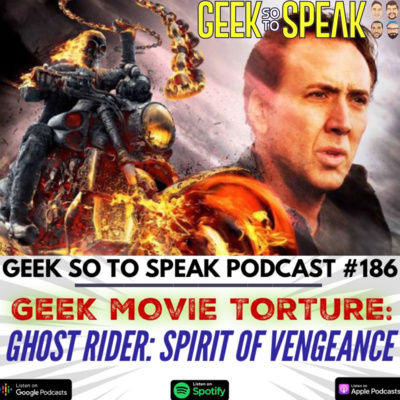 186 - Geek Movie Torture - Ghost Rider: Spirit of Vengeance